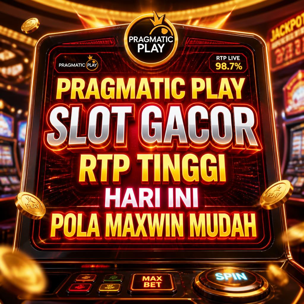 Pragmatic Play Slot Gacor RTP Tinggi Hari Ini Pola Maxwin Mudah